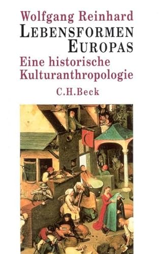 Lebensformen Europas: Eine historische Kulturanthropologie von Beck C. H.